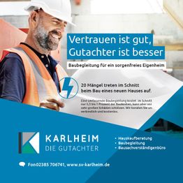 Mann mit Bauhelm lächelt. Text: "Vertrauen ist gut, Gutachter ist besser. Karlheim, die Gutachter."