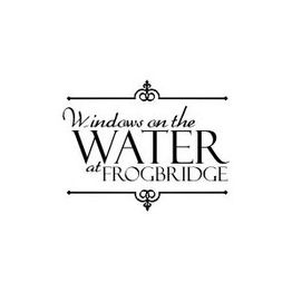 "Windows on the Water at Frogbridge" logo with decorative design elements.