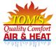 Logo with flames and icicles, text: "Tom's Quality Comfort Air & Heat."