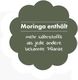 Grünes Label mit Text: "Moringa enthält mehr Nährstoffe als jede andere bekannte Pflanze".