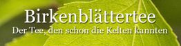 Grünes Blatt mit Text: "Birkenblättertee - Der Tee, den schon die Kelten kannten".