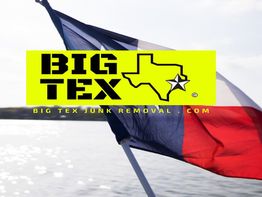 Texas flag waves with "Big Tex Junk Removal" text and Texas outline logo in yellow overlay.