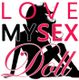 Texte "Love My Sex Doll" avec silhouette de femme en fond.