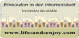 Banner mit Text: "Einkaufen in der Internetstadt, kostenlos anmelden. www.lifes-and-enjoy.com".