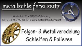 Metallschleiferei Seitz-Werbung: Felgen- & Metallveredelung, Collenberg, Kontaktinfo enthalten.