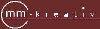Logo mit Text "mm-kreativ", weiß auf einem braunen Hintergrund, unterstrichen von einer Linie.