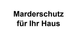 Text: "Marderschutz für Ihr Haus" in schwarzer Schrift auf weißem Hintergrund.