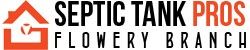 Logo with text: "Septic Tank Pros Flowery Branch" and a house icon with an orange roof.