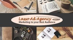 Collage of office supplies with "LassoAd Agency: Marketing to your Best Audience" logo in center.