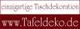 Text: "einzigartige Tischdekoration www.Tafeldeko.de" in rot-weißem Design.