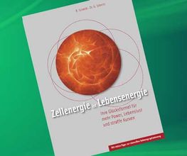 Zellenergie ist Lebensenergie