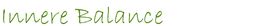 Text in grüner Schrift: "Innere Balance". Hintergrund ist weiß.