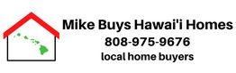 House logo with text: "Mike Buys Hawai'i Homes, 808-975-9676, local home buyers."