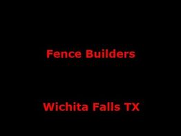 Red text on black says: "Fence Builders Wichita Falls TX."
