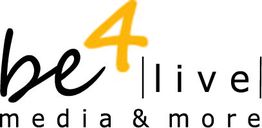 Logo mit Text "be4 live media & more".