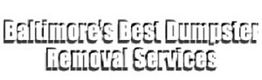 Text: "Baltimore's Best Dumpster Removal Services" in bold, shadowed letters.