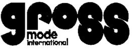 Schwarz-weißes Logo mit dem Text "gross mode international" in verspielter Schriftart.