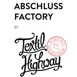 Text: "Abschluss Factory by Textil Highway" mit einem Siegel "In Love With Textiles & Nature".