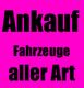 Pinkfarbener Hintergrund mit schwarzem Text: "Ankauf Fahrzeuge aller Art".