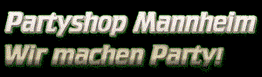 Text: "Partyshop Mannheim - Wir machen Party!" in grünlichem leuchtendem Schriftzug auf schwarzem Hintergrund.
