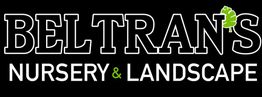 Text: "BELTRAN'S NURSERY & LANDSCAPE" with leaf design on "N". Black background.