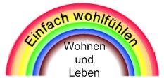 Regenbogen mit Text: "Einfach wohlfühlen, Wohnen und Leben".