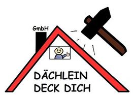 Zeichnung: Rotes Dach, darunter Text "DÄCHLEIN DECK DICH". Hammer und fröhlicher Mensch im Fenster.