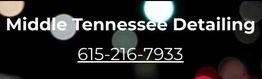 Text "Middle Tennessee Detailing" with phone number 615-216-7933 against blurred lights background.