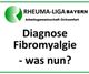"Rheuma-Liga Bayern Logo, Text: Diagnose Fibromyalgie - was nun?"