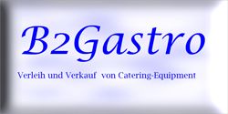 B2Gastro-Logo, Text: "Verleih und Verkauf von Catering-Equipment" in blauer Schrift.