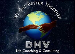 Globe with two hands touching, text: "We Get Better Together. DMV Life Coaching & Consulting."