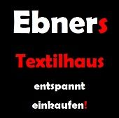 Text: "Ebners Textilhaus entspannt einkaufen!" auf schwarzem Hintergrund.