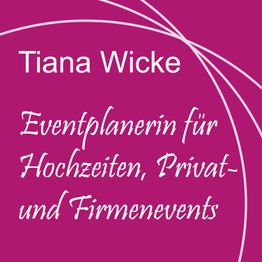 Plakattext: "Tiana Wicke, Eventplanerin für Hochzeiten, Privat- und Firmenevents" auf pinkem Hintergrund.