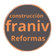Logo circular: "construcción franiv Reformas" en letras naranjas sobre fondo oscuro.