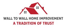 Red house logo with text: "Wall to Wall Home Improvement - A Tradition of Trust."