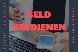 Frau mit Laptop und Smartphone. Text: "Geld verdienen, kostenlos, einfach, mit Smartphone".