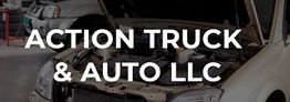 Car garage with open hood, "Action Truck & Auto LLC" text in bold white letters.