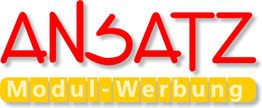 Text: "ANSATZ Modul-Werbung". "ANSATZ" ist rot, "Modul-Werbung" gelb auf rechteckigem Hintergrund.