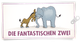 Esel und Elefant stehen einander gegenüber. Text: "DIE FANTASTISCHEN ZWEI".
