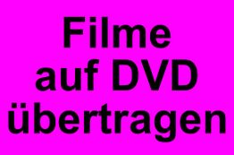 Text auf pinkem Hintergrund: „Filme auf DVD übertragen“.