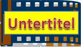 Gelbes Schild mit rotem Text "Untertitel" vor blauem Hintergrund mit Filmstreifen-Motiv.