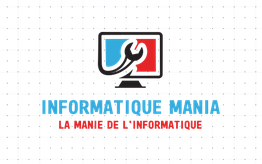 Logo avec écran, clé anglaise et texte "INFORMATIQUE MANIA - LA MANIE DE L'INFORMATIQUE".