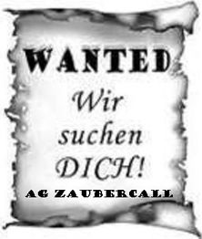 Wanted-Plakat mit der Aufschrift: "Wir suchen DICH! AG Zaubercall" auf altem Papier.