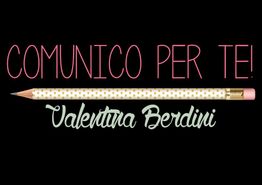 Matita con testo "Comunico per te!" e "Valentina Berdini" su sfondo nero.