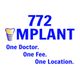 "772 Implant logo with a tooth graphic; text: One Doctor. One Fee. One Location."