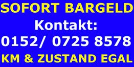 Text: "SOFORT BARGELD, Kontakt: 0152/0725 8578, KM & ZUSTAND EGAL" in Gelb auf Blau.