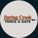 Logo with text: "Spring Creek Fence & Gate" on a circular background.