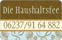 "Designkarte mit der Aufschrift 'Die Haushaltsfee' und Telefonnummer 06237/91 64 882."