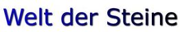 Text: "Welt der Steine" in Blau auf weißem Hintergrund.