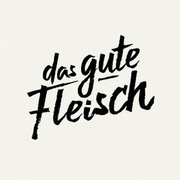 Schwarzer handgeschriebener Text auf weißem Hintergrund: "das gute Fleisch".